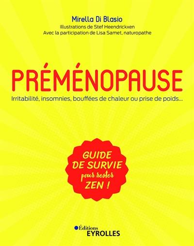 Préménopause : irritabilité, insomnies, bouffées de chaleur ou prise de poids... : guide de survie pour rester zen !