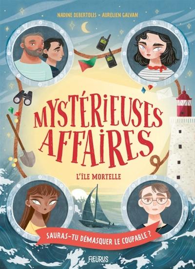 Mystérieuses affaires. L'île mortelle