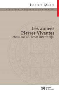 Les années Pierres vivantes : retour sur un débat interrompu