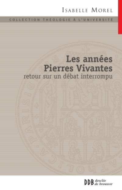 Les années Pierres vivantes : retour sur un débat interrompu