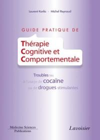 Guide pratique de thérapie cognitive et comportementale : troubles liés à l'usage de la cocaïne ou de drogues stimulantes