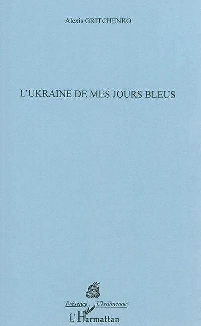 L'Ukraine de mes jours bleus