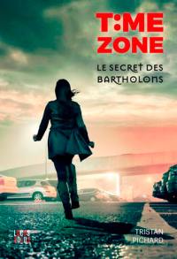 Time zone. Vol. 2. Le secret des Bartholons