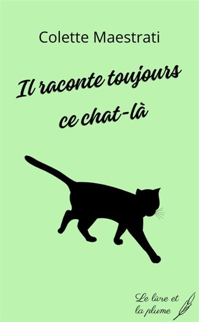 Il raconte toujours ce chat-là