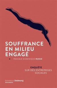 Souffrance en milieu engagé : enquête sur des entreprises sociales