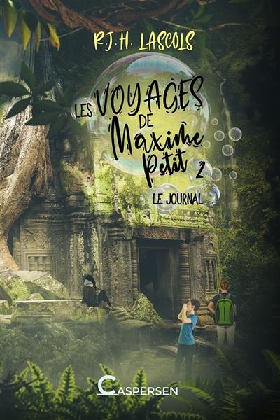 Les voyages de Maxime Petit. Vol. 2. Le journal