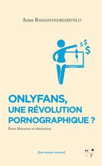 OnlyFans, une révolution pornographique ? : entre libération et ubérisation