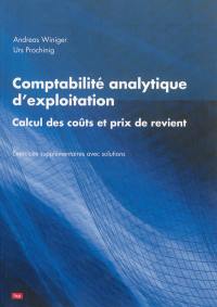 Comptabilité analytique d'exploitation : calcul des coûts et prix de revient : exercices supplémentaires avec solutions