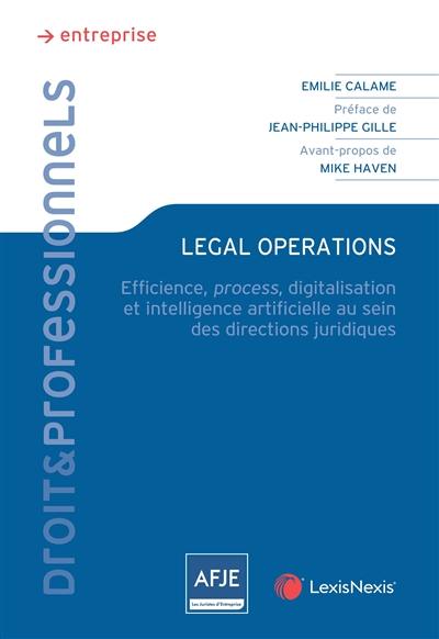 Legal operations : efficience, process, digitalisation et intelligence artificielle au sein des directions juridiques