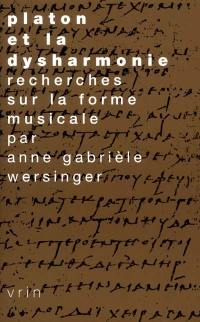 Platon et la dysharmonie : recherches sur la forme musicale