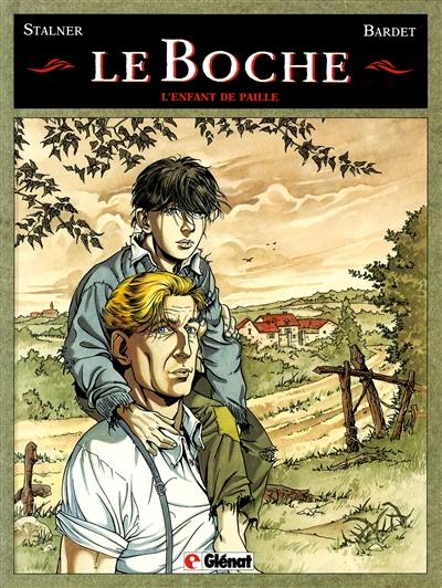 Le Boche. Vol. 1. L'enfant de paille