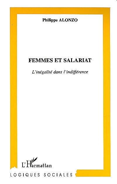 Femmes et salariat : l'inégalité dans l'indifférence