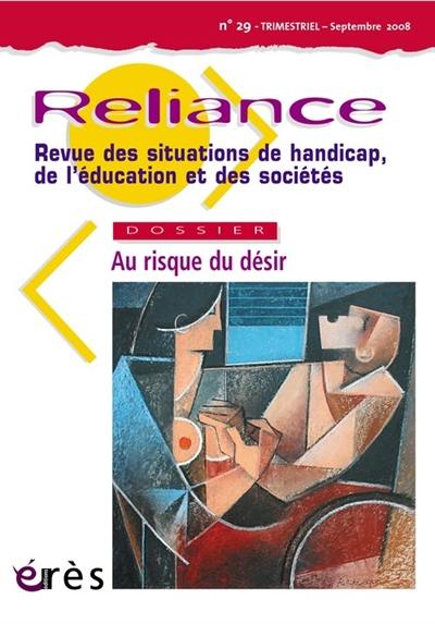 Reliance, n° 29. Au risque du désir