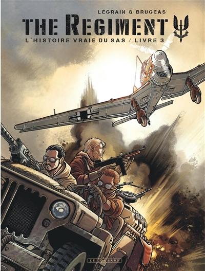 The regiment : l'histoire vraie du SAS. Vol. 3