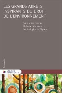 Les grands arrêts inspirants du droit de l'environnement