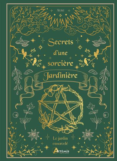 Secrets d'une sorcière jardinière : le jardin ensorcelé