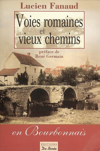 Voies romaines et vieux chemins en Bourbonnais