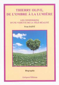 Thierry Olive, de l'ombre à la lumière : les confessions d'une vedette de la télé-réalité