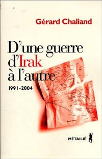 D'une guerre d'Irak à l'autre : violence et politique au Moyen-Orient 1991-2004