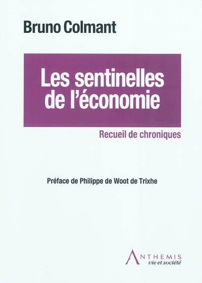 Les sentinelles de l'économie : recueil de chroniques