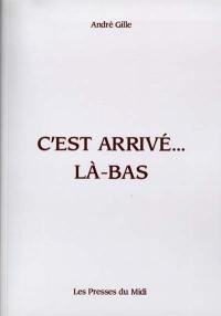 C'est arrivé... là-bas