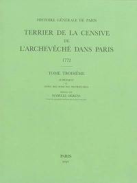 Terrier de la censive de l'archevêché dans Paris : 1772. Vol. 3. Supplément et index des noms des propriétaires