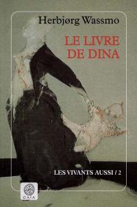 Le livre de Dina. Vol. 2. Les vivants aussi