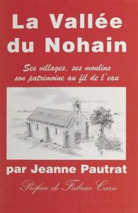 La vallée de Nohain : ses villages, ses moulins, son patrimoine au fil de l'eau