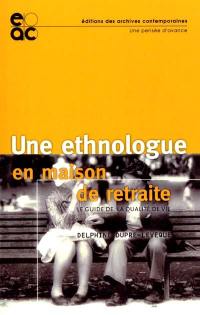 Une ethnologue en maison de retraite : le guide de la qualité de vie