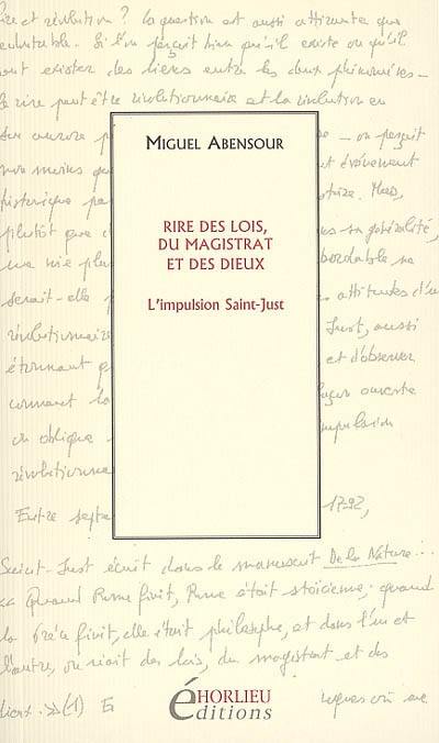 Rire des lois, du magistrat et des dieux : l'impulsion Saint-Just