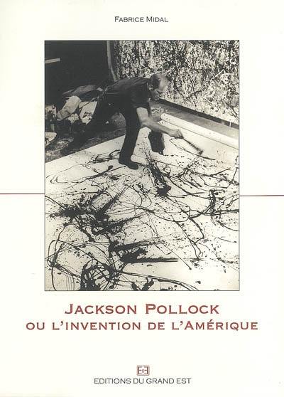 Jackson Pollock ou L'invention de l'Amérique