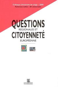 Questions régionales et citoyenneté européenne : colloque Université Liège, 2000, Parlement wallon, 20e anniversaire