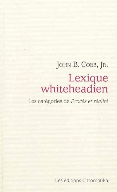 Lexique whiteheadien : les catégories de Procès et réalité