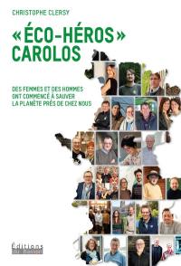 Eco-héros carolos : des femmes et des hommes ont commencé à sauver la planète près de chez nous