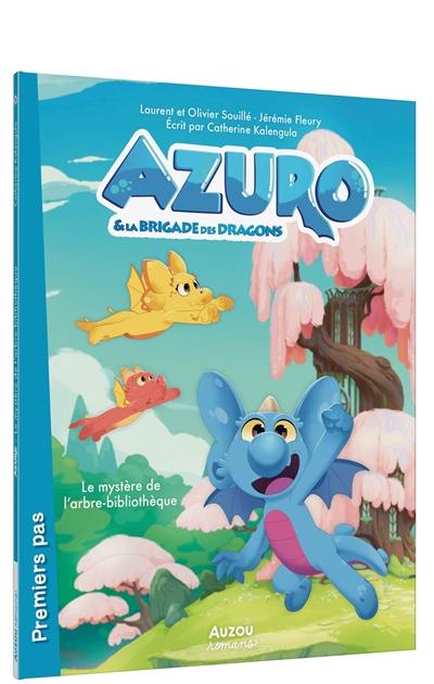 Azuro & la brigade des dragons. Le mystère de l'arbre bibliothèque