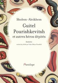 Guitel Pourishkevitsh et autres héros dépités : histoires