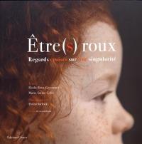 Etre(s) roux : regards croisés sur une singularité