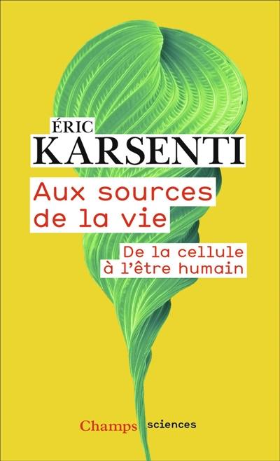 Aux sources de la vie : de la cellule à l'être humain