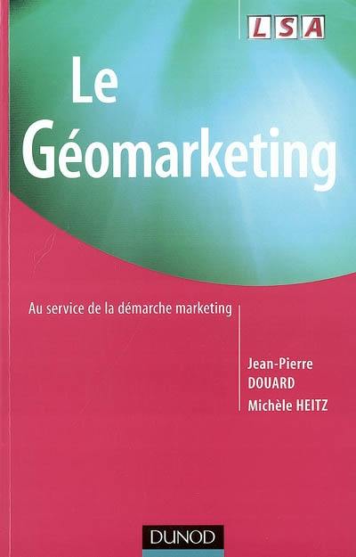 Le géomarketing : au service de la démarche marketing