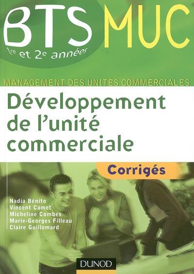 Développement de l'unité commerciale : BTS MUC 1re et 2e années, management des unités commerciales : corrigés