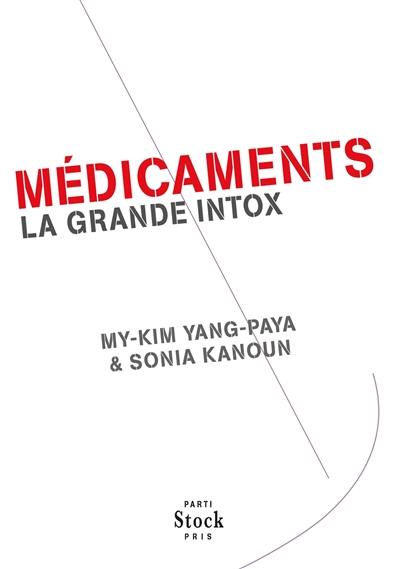 Médicaments : la grande intox