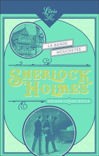 Sherlock Holmes. La bande mouchetée