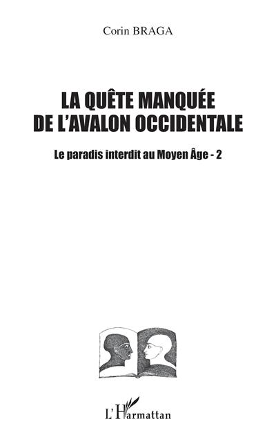 Le paradis interdit au Moyen Age. Vol. 2. La quête manquée de l'Avalon occidentale