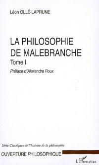 La philosophie de Malebranche. Vol. 1