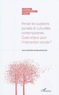 Penser les questions sociales et culturelles contemporaines : quels enjeux pour l'intervention sociale ?