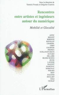 Rencontres entre artistes et ingénieurs autour du numérique : mobilité et glocalité : actes de Siana, 2007, Biennale internationale des arts numériques et alternatifs