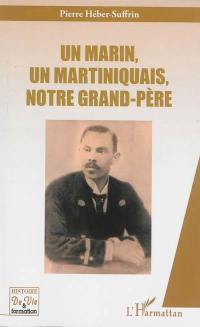 Un marin, un Martiniquais, notre grand-père