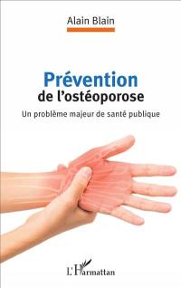 Prévention de l'ostéoporose : un problème majeur de santé publique