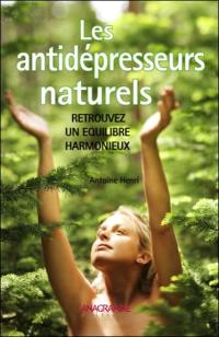 Les antidépresseurs naturels : retrouvez un équilibre harmonieux