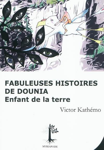 Fabuleuses histoires de Dounia : enfant de la terre